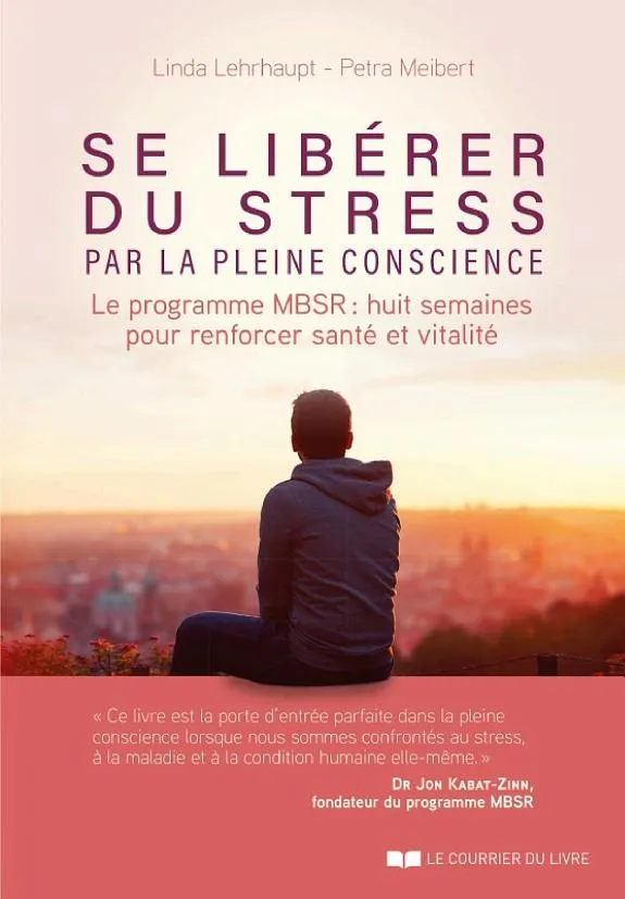 Couverture du livre Se libérer du stress par la pleine conscience
